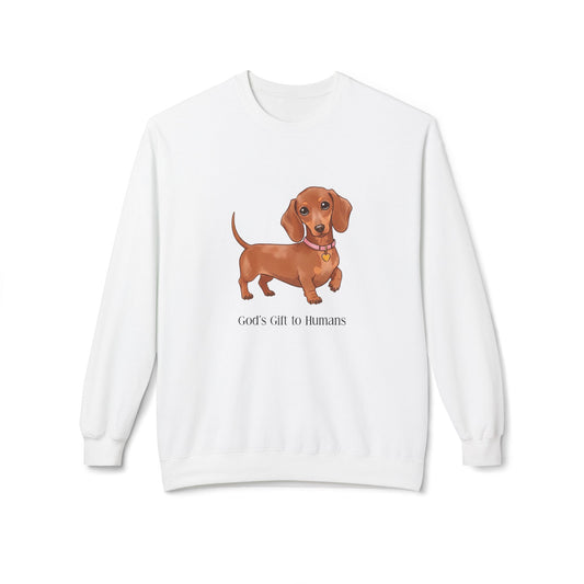 Dog Lover's Fleece Sweatshirt, Pet Owner Gift, Cute Dachshund Apparel, Cozy Crewneck, Dog Themed Clothing, God’s Gift to Humans