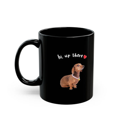 Dachshund Mug - Cute Black Dog Coffee Cup, Pet Lover Gift, Funny Dog Lover Mug, Valentine's Day Present, 'Hi Up There' Design
