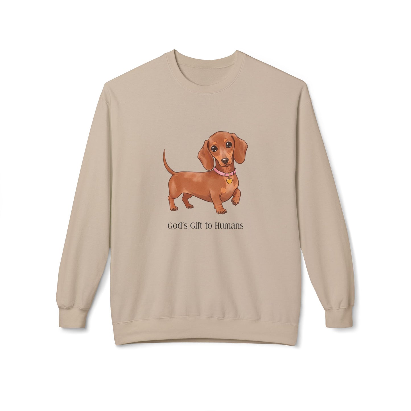 Dog Lover's Fleece Sweatshirt, Pet Owner Gift, Cute Dachshund Apparel, Cozy Crewneck, Dog Themed Clothing, God’s Gift to Humans