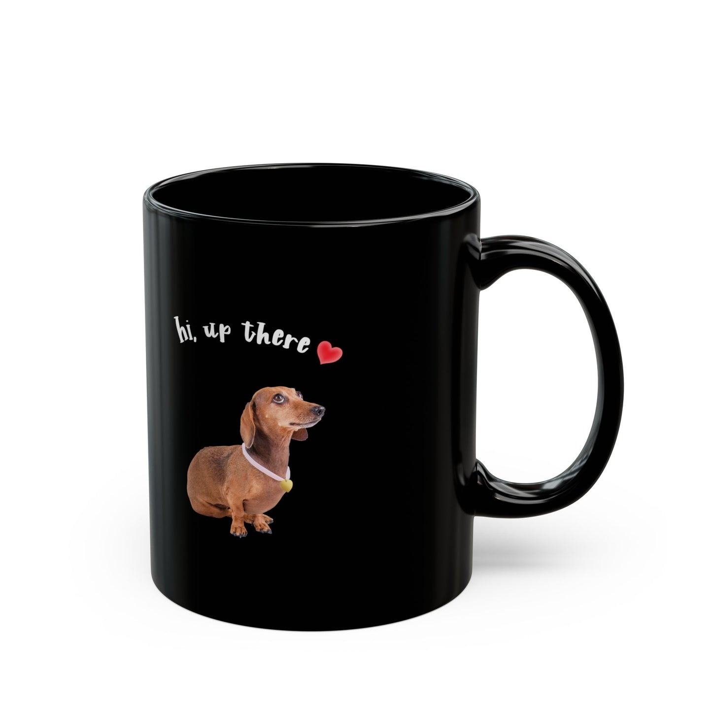Dachshund Mug - Cute Black Dog Coffee Cup, Pet Lover Gift, Funny Dog Lover Mug, Valentine's Day Present, 'Hi Up There' Design