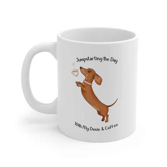 Dachshund Coffee Mug - Jumpstart Your Day with My Dexie - Pet Lover Gift - Dog Mom Cup - Cute Dachshund Design